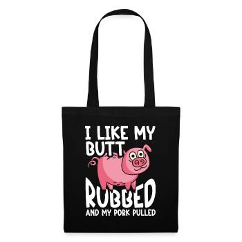 BBQ I Like My Butt Rubbed And My Pork Pulled Grill - Tote Bag - black - Front