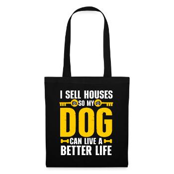 Je vends des maisons pour que mon chien puisse vivre une vie meilleure - Sac en tissu - noir - Devant