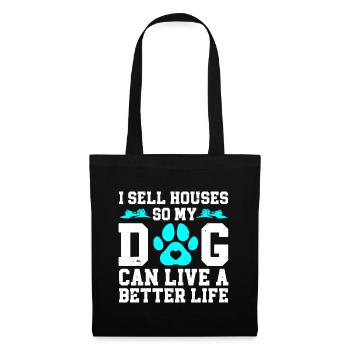 Je vends des maisons pour que mon chien puisse vivre une vie meilleure - Sac en tissu - noir - Devant