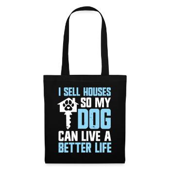 Je vends des maisons pour que mon chien puisse vivre une vie meilleure - Sac en tissu - noir - Devant
