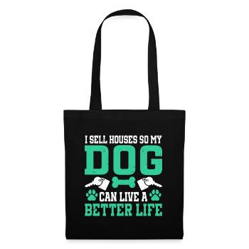 Je vends des maisons pour que mon chien puisse vivre une vie meilleure - Sac en tissu - noir - Devant