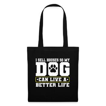Je vends des maisons pour que mon chien puisse vivre une vie meilleure - Sac en tissu - noir - Devant