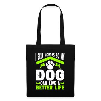 Je vends des maisons pour que mon chien puisse vivre une vie meilleure - Sac en tissu - noir - Devant