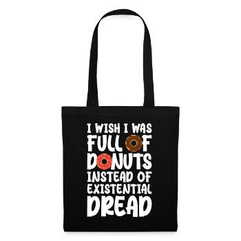 I wish I was full of donuts instead of existential - Tote Bag - black - Front