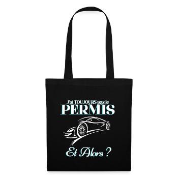 J'ai toujours pas le permis et alors ? - Sac en tissu - noir - Devant