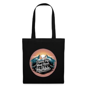 Dream Big, Work Hard, Stay Humble - Tote Bag - black - Front