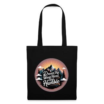 Dream Big, Work Hard, Stay Humble - Tote Bag - black - Front