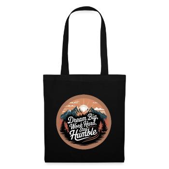 Dream Big, Work Hard, Stay Humble - Tote Bag - black - Front
