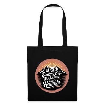 Dream Big, Work Hard, Stay Humble - Tote Bag - black - Front