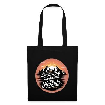 Dream Big, Work Hard, Stay Humble - Tote Bag - black - Front