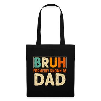 Bruh formerly known as dad - Stoffbeutel - Schwarz - Vorne