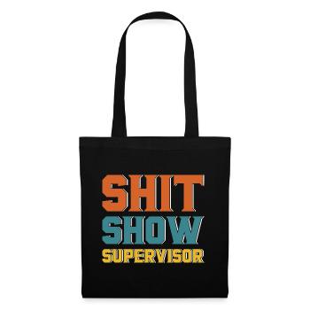 Shit Show Supervisor - Tote Bag - black - Front