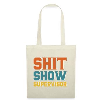 Shit Show Supervisor - Stoffbeutel - Natur - Vorne