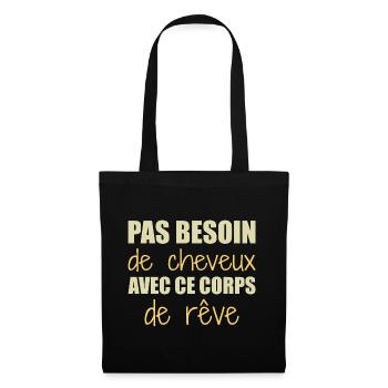 Pas besoin de cheveux avec ce corps de rêve - Sac en tissu - noir - Devant