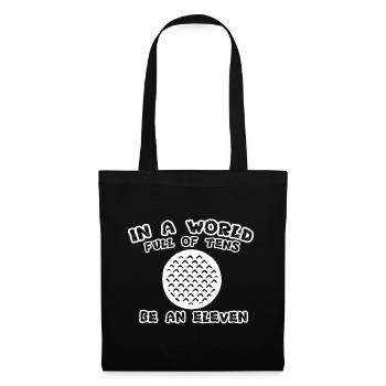 Golf in a world Full Of Tens be an eleven graphic - Tote Bag - black - Front