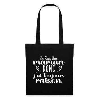 Toujours raison maman cadeau - Sac en tissu - noir - Devant