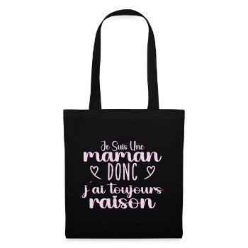 Toujours raison maman cadeau - Sac en tissu - noir - Devant