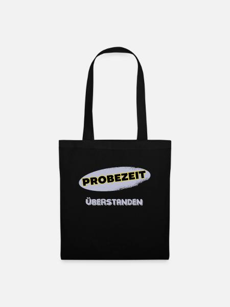 Probezeit Überstanden Unbefristet Festanstellung - Stoffbeutel - Schwarz