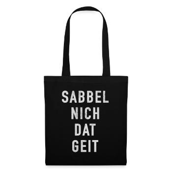 Sabbel Nich Dat Geit Plattdeutsch Nordlichter - Stoffbeutel - Schwarz - Vorne