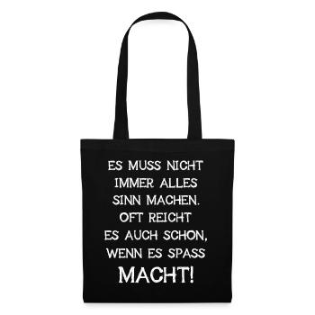 Es Muss Nicht Immer Alles Sinn Machen Spaß Langt - Stoffbeutel - Schwarz - Vorne