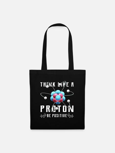 Think like a proton be positive Design for a nerd - Stoffbeutel - Schwarz