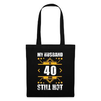 My Husband Is 40 And Still Hot 40th Birthday - Stoffbeutel - Schwarz - Vorne