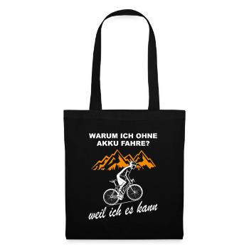 Warum ich ohne akku fahre weil ich es kann - Stoffbeutel - Schwarz - Vorne