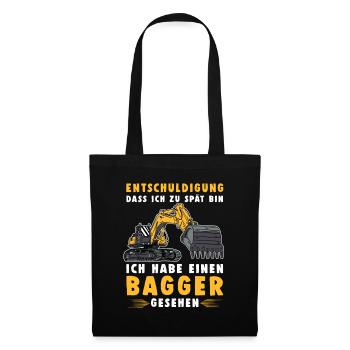 Baggerfahrer Entschuldigung Das Ich Zu Spät Bin - Stoffbeutel - Schwarz - Vorne