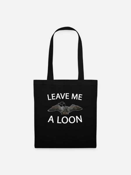 Leave Me A Loon Wortspiel Common Loon Seetaucher - Stoffbeutel - Schwarz
