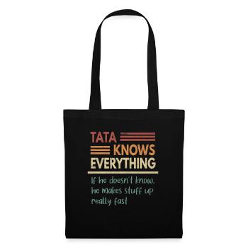 Tata Knows Everything Father Grandfather Wisdom - Tote Bag - black - Front