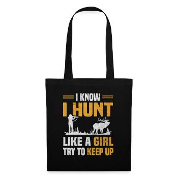 Hunt Like Girl Try Keep Up Hunter Hunting Lover - Tote Bag - black - Front