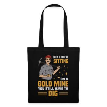 La mine d’or assise doit encore creuser des chercheurs d’or - Sac en tissu - noir - Devant