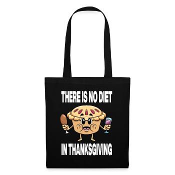 Holiday There Is No Diet In Thanksgiving Pie - Tote Bag - black - Front