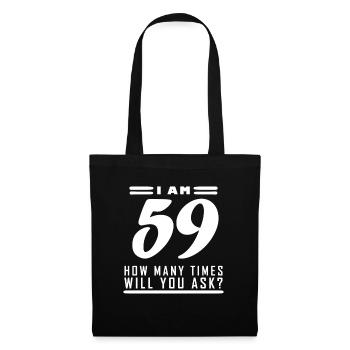 Ich bin 59 – 59. Geburtstag Geschenk - Stoffbeutel - Schwarz - Vorne