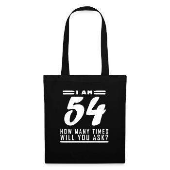 I am 54 – 54th birthday gift - Tote Bag - black - Front