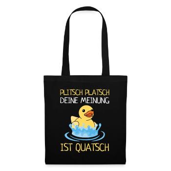 Plitsch Platsch Deine Meinung Ist Quatsch Enten - Stoffbeutel - Schwarz - Vorne