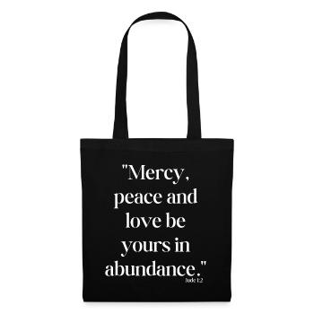 Mercy, peace and love be yours in abundance - Bibl - Tote Bag - black - Front