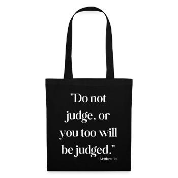 Do not judge, or you too will be judged - Bible q - Tote Bag - black - Front