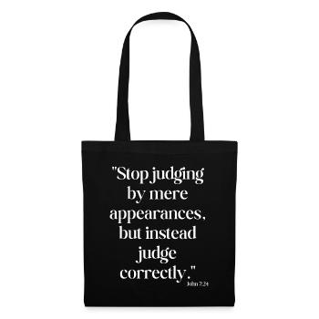 Stop judging by mere appearances... - Tote Bag - black - Front