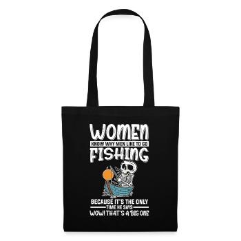 Les pêcheuses pêchent seulement la fois où il dit Big One - Sac en tissu - noir - Devant