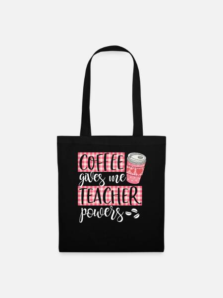 Kaffee gibt mir Lehrer Kräfte Süßer lustiger Kaffee - Stoffbeutel - Schwarz