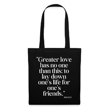 Greater love has no one than this... - Tote Bag - black - Front