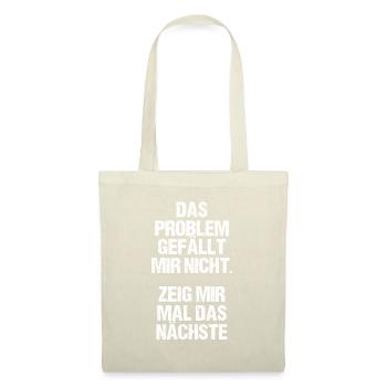 Problem Gefällt Mir Nicht Zeig Mir Nächstes - Stoffbeutel - Natur - Vorne