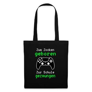 Gamer - Zum Zocken Geboren Zur Schule Gezwungen - Stoffbeutel - Schwarz - Vorne