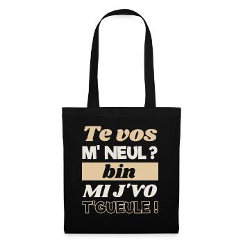 Tes vos m'neul bin mi j'vo t'gueule chti humour - Sac en tissu - noir - Devant