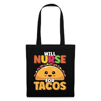 Will Nurse For Tacos Funny Taco Lover Nursing - Tote Bag - black - Front