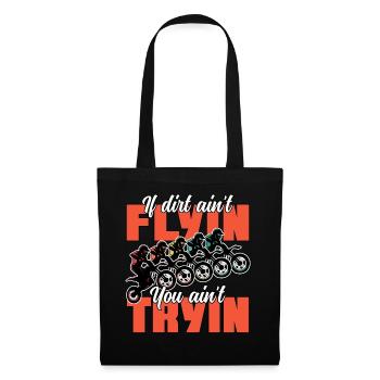Wenn Dirt Aint Flyin You Aint Tryin Funny Dirt Bike - Stoffbeutel - Schwarz - Vorne