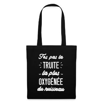 T'es pas la truite la plus oxygénée du ruisseau - Sac en tissu - noir - Devant