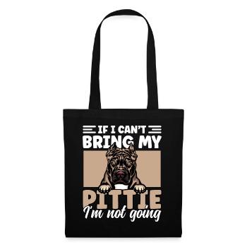 If I Can't Bring My Pittie I'm Not Going Funny - Tote Bag - black - Front
