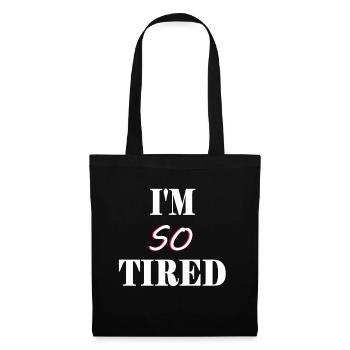 Je suis si fatigué - Je suis si fatigué - Sac en tissu - noir - Devant